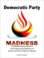 Democratic Party Madness: A SAPIENT Being's Guide to the Progressivism Madness of Democratic Party Policies & Agenda