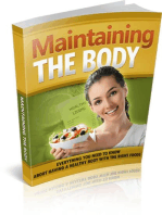 Maintaining The Body: Everything You Need To Know About Having A Healthy Body With  The Right Foods