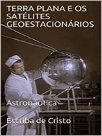 TERRA PLANA E OS SATÉLITES GEOESTACIONÁRIOS: ASTRONAUTICA