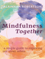 Mindfulness Together: A Simple Guide to Exploring Our Inner Selves with Friends