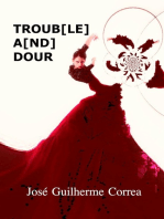 Troub[le] A[nd] Dour