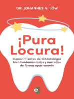 Conocimientos de Odontología bien fundamentados y narrados de forma apasionante: ¡Pura locura!