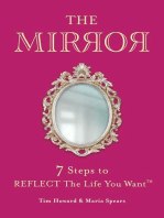 THE MIRROR: 7 Steps to REFLECT The Life You Want™