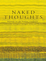 Naked Thoughts: musings on the human condition, unedited thoughts straight from the mind