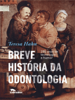 Breve história da odontologia: 250 anos de tecnologia e humor