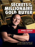 Secrets of the Millionaire Gold Buyer: Mastering the power of precious metals into wealth