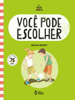 Você pode escolher