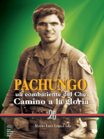 Pachungo, un combatiente del Che: Camino a la gloria