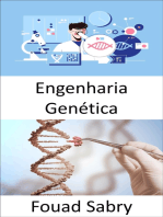 Engenharia Genética: A prática da engenharia está focada em melhorar as coisas; Os organismos vivos podem ser melhorados para benefício humano?