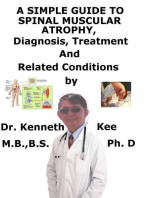 A Simple Guide to Spinal Muscular Atrophy, Diagnosis, Treatment and Related Conditions