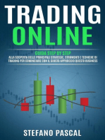 TRADING ONLINE: Guida Step by Step alla Scoperta delle Principali Strategie, Strumenti e Tecniche di Trading per Cominciare con il Giusto Approccio questo Business.