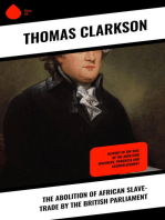 The Abolition of African Slave-Trade by the British Parliament: History of the Rise of the Abolition Movement, Progress and Accomplishment