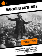 The Art Of Public Speaking, How To Speak In Public & The Manual of Public Speaking: Including Greatest Speeches and Eloquence Examples