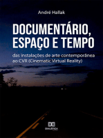 Documentário, Espaço e Tempo: das instalações de arte contemporânea ao CVR (Cinematic Virtual Reality)