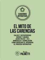 El mito de las carencias: Calcio y osteoporosis - Hierro y anemia - Ácido fólico - B12 - Minerales y asimilación - Cómo resolver el desorden - El proceso depurativo