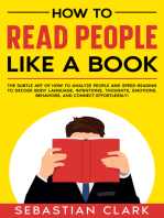 How To Read People Like A Book: The Subtle Art of How to Analyze People and Speed-Reading to decode Body Language, Intentions, Thoughts, Emotions, Behaviors, and Connect Effortlessly!