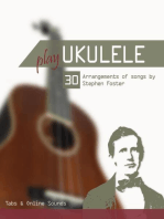 Play Ukulele - 30 Arangements of songs by Stephen Foster: Play Ukulele