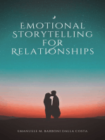 Emotional Storytelling for Relationships: Seduce, Engage and Excite with Your Personal Story