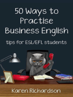 Fifty Ways to Practise Business English: Tips for ESL/EFL Students: Fifty Ways to Practice: Tips for ESL/EFL Teachers