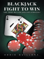 BLACKJACK FIGHT TO WIN: THE TRUE MILLION-DOLLAR STRATEGY