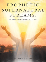 Prophetic Supernatural Streams: From Father's Heart to Yours