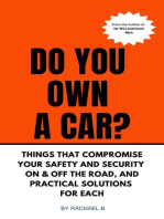 Do You Own A Car? - Things That Compromise Your Safety and Security On & Off the Road, and Practical Solutions for Each