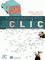 Y el marketing hizo clic: Conceptos y herramientas básicos del marketing digital