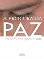 À Procura da Paz: Um caminho para a vida