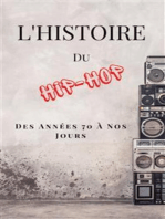 L'Histoire Du Hip-Hop: Des Années 70 à Nos Jours (French Edition)