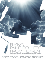 Flying Paint Rollers From Heaven: Messages of Hope, Humor, and Love from Beyond