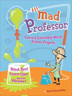 Mad Professor: Concoct Extremely Weird Science Projects—Robot Food, Saucer Slime, Martian Volcanoes, and More