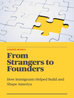 From Strangers to Founders: How Immigrants Helped Build and Shape America