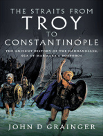 The Straits from Troy to Constantinople: The Ancient History of the Dardanelles, Sea of Marmara & Bosporos