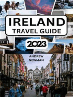 Ireland Travel Guide 2023: The ultimate travel guide with things to see and do, Explore Dublin, Galway, Cork and more. Where to Stay, Eat and Drink. Plan well and spend less.