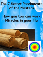 The 7 Secret Parchments of the Masters: How you too can work Miracles in your life