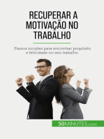 Recuperar a motivação no trabalho: Passos simples para encontrar propósito e felicidade no seu trabalho