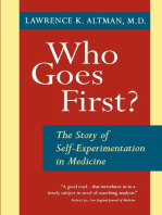 Who Goes First?: The Story of Self-Experimentation in Medicine