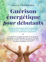 Guérison énergétique pour débutants: Comprendre facilement la guérison énergétique, l'utiliser soi-même ou trouver un guérisseur approprié - y compris les exemples du Reiki, de la guérison spirituelle