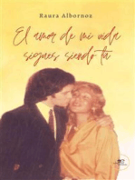 El amor de mi vida sigues siendo tú