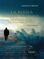 La bibbia. Un libro sacro Vol.4: Il gran segreto della propaganda mistica