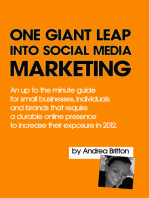 One Giant Leap Into Social Media Marketing: An Up To The Minute Guide For Small Businesses, Individuals, And Brands That Require A Durable Online Presence To Increase Their Exposure In 2012