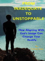 From Inadequate to Unstoppable: How Aligning with God's Opinion Can Change Your Reality