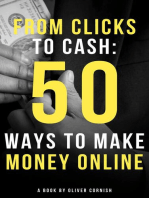 From Clicks to Cash: 50 Ways to Make Money Online: How To Make Money From...