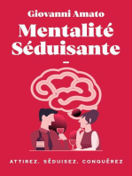 Mentalité Séduisante: Attirez, Séduisez, Conqueréz.: Maîtriser L'art de la Séduction