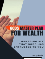 God's Master Plan for Wealth Management : Managing All that God has entrusted to you