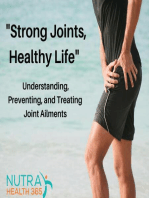 Strong Joints, Healthy Life: Understanding, Preventing, and Treating Joint Ailments"