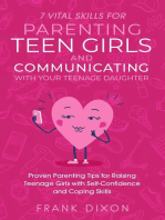 7 Vital Skills for Parenting Teen Girls and Communicating with Your Teenage Daughter: Proven Parenting Tips for Raising Teenage Girls with Self-Confidence and Coping Skills: Secrets To Being A Good Parent And Good Parenting Skills That Every Parent Needs To Learn, #2