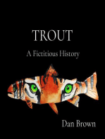 TROUT: A Fictitious History