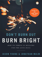 Don't Burn Out, Burn Bright: How to Thrive in Ministry for the Long Haul