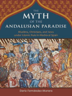 The Myth of the Andalusian Paradise: Muslims, Christians, and Jews under Islamic Rule in Medieval Spain